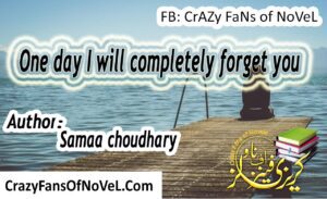 One day i will completely forget you By Samaa Chaudhary