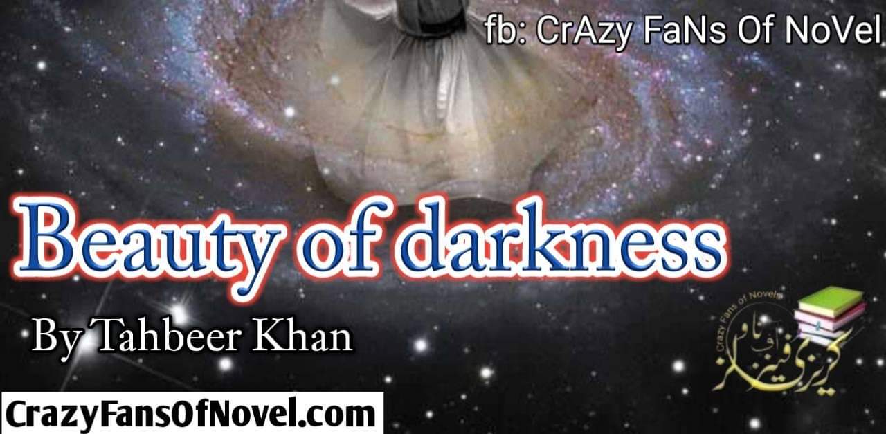 Beauty in the darkness By Tahbeer Khan (Compleat Novel)