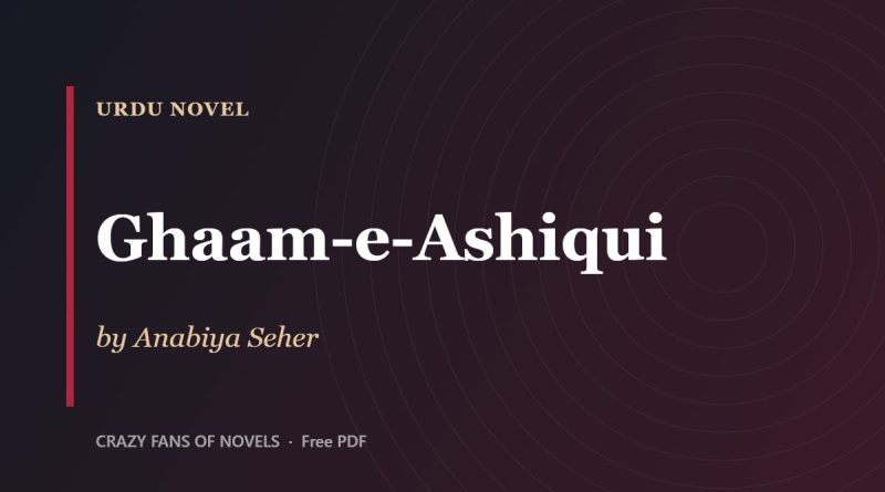 Ghaam-e-Ashiqui by Anabiya Seher – cover