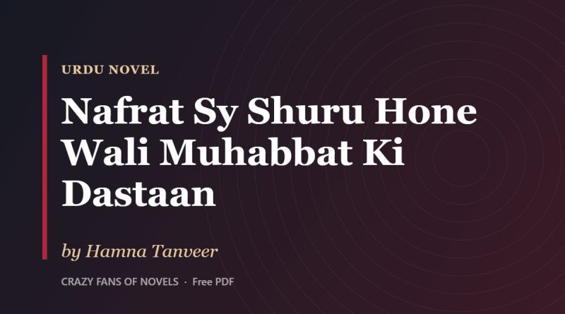 Nafrat Sy Shuru Hone Wali Muhabbat Ki Dastaan by Hamna Tanveer – cover