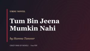 Tum Bin Jeena Mumkin Nahi By Hamna Tanveer