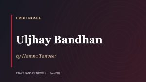 Uljhay Bandhan By Hamna Tanveer
