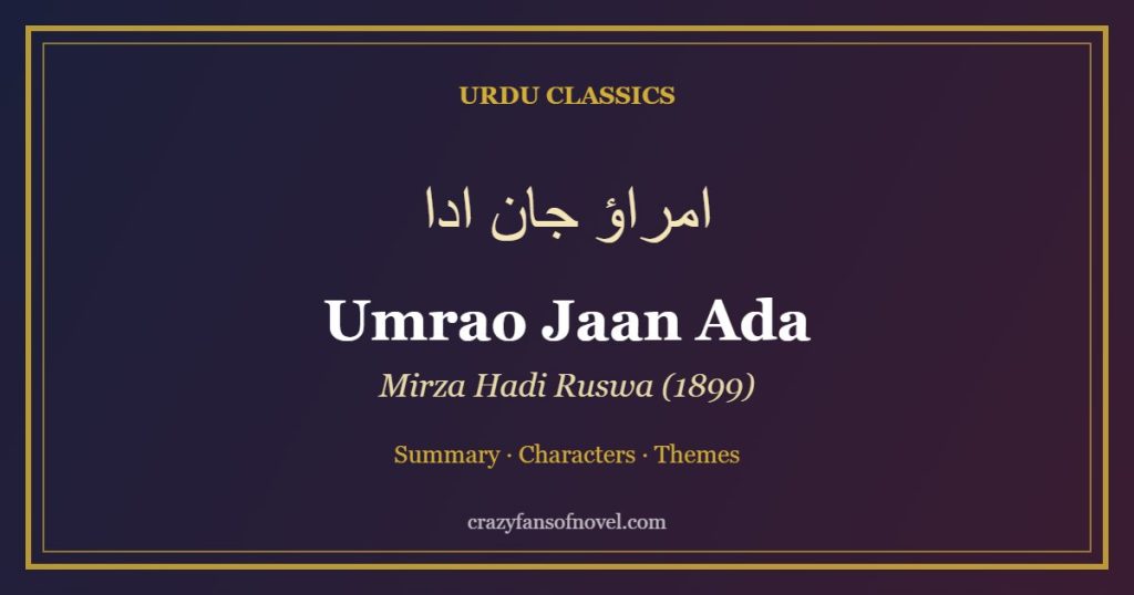 Umrao Jaan Ada Summary: Mirza Hadi Ruswa's Novel, Characters and Themes – cover